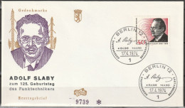 Berlin FDC1974 MiNr 467  125.Geb. Adolf Slaby (d 7012 ) Günstige Versandkosten - 1971-1980