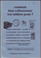 JACQUIER Daniel: Comment Bien Collectionner Vos Timbres-poste ?, Manuel Pratique Du Philatéliste - Manuales