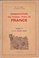 JOANY R, Docteur : Nomenclature Des Timbres-Poste De France Tome VI (Ve Et VIe Période (1938-45)) - Philatélie Et Histoire Postale