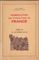 JOANY R, Docteur : Nomenclature Des Timbres-Poste De France Tome VII (VIIe Et VIIIe Période (1945-59)) - Philatélie Et Histoire Postale