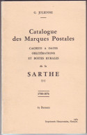 JULIENNE G: Catalogue Des Marques Postales De La SARTHE (71), 1700 à 1876 - Philatélie Et Histoire Postale