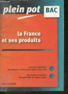 Plein Pot Bac - La France Et Ses Produits - Fiches Detaillees Des Produits Culinaires Des Regions Francaises - Photos En - Non Classés