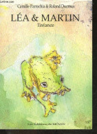 Lea & Martin - Enfance + Envoi De L'auteur - PARROCHIA CAMILLE- DUCROUX ROLAND - 2014 - Livres Dédicacés