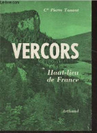 Vercors, Haut-lieu De France (Souvenirs) - Collection "Témoignages" N°29 - Cdt Tanant Pierre - 1966 - Rhône-Alpes