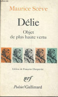 Délie Objet De Plus Haute Vertu - Collection Poésie N°186. - Scève Maurice - 1988 - Autres & Non Classés