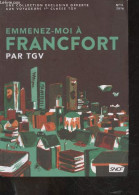 Emmenez Moi A Francfort Par TGV - N°10 - 2016- Une Collection Exclusive Offerte Aux Voyageurs 1ere Classe TGV - COLLECTI - Kaarten & Atlas