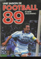 Une Saison Football 89 - Papin Defend Cantona, Monaco Se Rebiffe, Frank Sauzee, Quid De Maradona Et Du Racing, ... - SAC - Boeken