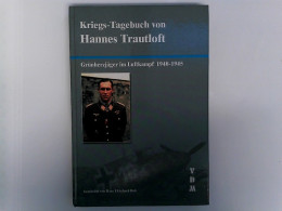Kriegs-Tagebuch Von Hannes Trautloft: Grünherzjäger Im Luftkampf 1940-1945 - Militär & Polizei