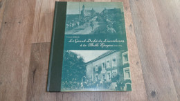 LE GRAND DÛCHE DE LUXEMBOURG à LA BELLE EPOQUE T3 Exemplaire N° 72 Régionalisme Gare Tram Usine Wiltz Aspelt Mondorf - Unclassified