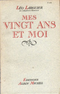 Léo Larguier. Mes Vingt Ans Et Moi. - Autores Franceses