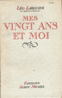 Léo Larguier. Mes Vingt Ans Et Moi. - Französische Autoren