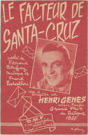 PARTITION MUSICALE - LE FACTEUR DE SANTA-CRUZ CREE PAR HENRI GENES -GRAND PRIX DU DIQUE 1957 - Partituras