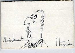 ITURRIA   PORTRAIT HOMME POLITIQUE  -  DESSIN ENCRE REALISEE SUR CARTE POSTALE  -  SIGNEE  1991 ORIGINAL - Drawings