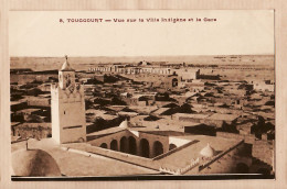 01555 / TOUGGOURT Algérie Vue Sur Ville INDIGENE Et GARE 1920s Edition Librairie Mme DEWAMME ETOILE Photo ALBERT 8 - Otros & Sin Clasificación