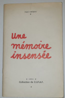 LIVRE "UNE MEMOIRE INSENSEE" DE HENRI DEMAY 1985 COLLECTION DU C.I.P.A.F. EDITION ORIGINALE - Französische Autoren