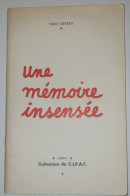 LIVRE "UNE MEMOIRE INSENSEE" DE HENRI DEMAY 1985 COLLECTION DU C.I.P.A.F. EDITION ORIGINALE - French Authors