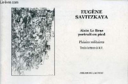 Alain Le Bras Portrait En Pied - Trois Lettres à R.V. - Plaisirs Solitaires (Savitzkaya/Izoard) - Collection Archives - - Autres & Non Classés
