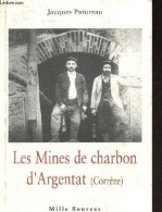 Les Mines De Charbon D'Argentat (Corrèze). - Patureau Jacques - 2001 - Limousin