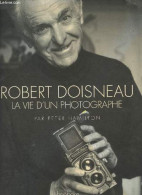 Robert Doisneau La Vie D'un Photographe. - Hamilton Peter - 1996 - Fotografía