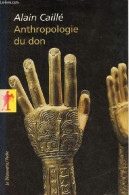 Anthropologie Du Don - Le Tiers Paradigme - Collection La Découverte/poche N°253. - Caillé Alain - 2007 - History