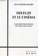 Deleuze Et Le Cinéma - L'armature Philosophique Des Livres Sur Le Cinéma - Dédicacé Par L'auteur. - Pamart Jean-Michel - - Livres Dédicacés