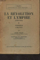 La Révolution Et L'Empire (1789-1815) - II. Napoléon (1799-1815) - "Clio, Introduction Aux études Historiques" N°8 - Vil - History