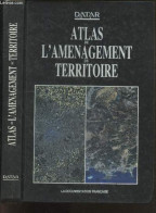 Atlas De L'amenegement Du Territoire P - DE ROO PRISCILLA- LABORIE JEAN PAUL- COLLECTIF - 1988 - Cartes/Atlas