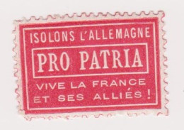 Vignette Militaire Delandre - Patriotique - Pro Patria - Isolons L'Allemagne - Vive La France Et Ses Alliés! - Vignettes Militaires