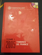 YVERT ET TELLIER  CATALOGUE Timbres De France 2005   ETAT  IMPEC ! - Frankrijk