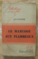 Le Mariage Aux Flambeaux De Dyvonne Bibliothèque De Ma Fille 1950 - Historique