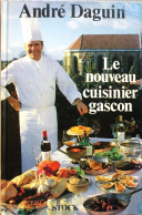 André DAGUIN. Le Nouveau Cuisinier Gascon. Editions Stock.1981. - Midi-Pyrénées