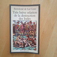 Très Brève Relation De La Destruction Des Indes. Bartolomé De Las Casas - History