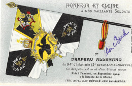 GUERRE 1914/1918 HONNEUR ET GLOIRE A NOS VAILLANTS SOLDATS "DRAPEAU ALLEMAND 94 INFANTERIE" LANDWEHR BATAILLE MARNE - Patriotic
