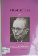 GUILLAUME MICHIELS Door W Dezutter Brugge Volkskunde Heemkunde VWS-Cahiers 167 / 1994 Vereniging Westvlaamse Schrijvers - History