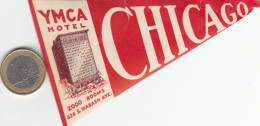 ETIQUETA - STICKER - LUGGAGE LABEL  HOTEL YMCA - CHICAGO    ETATS UNIS - UNITED STATES - - Etiquetas De Hotel