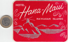 ETIQUETA - STICKER - LUGGAGE LABEL  HOTEL HANA - MAUI - HAWAIIAN ISLANDS     ETATS UNIS - UNITED STATES - - Etiquetas De Hotel