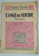 LIVRE "L'ANGE DU SUICIDE" - ROMAN - MAURICE ROSTAND - EDITION J. FERNECZI & FILS - ILLUSTRE PAR JULIETTE REYNAUD - 1929 - Novelas Negras