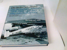 Der Deutsche Luftverkehr 1926-1945: Auf Dem Weg Zum Weltverkehr (Die Deutsche Luftfahrt) - Transporte