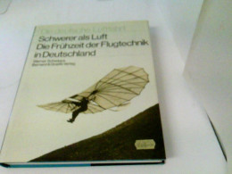 Schwerer Als Luft : D. Frühzeit D. Flugtechnik In Deutschland. - Transports