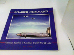 Bomber Command: American Bombers In Original World War II Color - Transporte