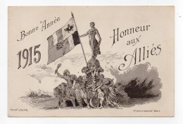 MILITARIA - Bonne Année 1915, Honneur Aux Alliés - Patriotic