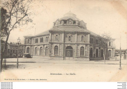 82 MONTAUBAN. La Halle Vers 1900 - Montauban