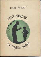 LIVRE  FRANCAIS     " PETIT POISSONS DEVIENDRA GRAND "  LOUIS  WILMET    ( POUR LES JEUNES)      1950. - Märchen