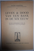 Leven & Dood Van Een Bank In De XIX Eeuw Door Alfons Maertens - Bank Dujardin Brugge Garenmarkt Du Jardin GESIGNEERD - Geschiedenis