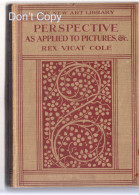 41.Perspective As Applied To Pictures RV Cole New Art Library 1927 Hardback By The New Art Library London Price Slashed! - 1900-1949