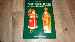 SAINT NICOLAS ET NOËL En Lorraine Champagne Ardenne Régionalisme Ardennes Culte Tradition Croyance Recettes Cuisine - Champagne - Ardenne