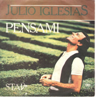 °°° 425) 45 GIRI - JULIO IGLESIAS - PENSAMI / STAI °°° - Autres - Musique Italienne