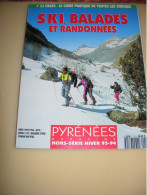 PYRENEES HORS SERIE)  SKI BALADES RANDONNEES   PYRENNEES MAGASINE HIVER 1993 1994 - Toerisme En Regio's