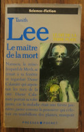 Le Maître De La Mort, Le Dit De La Terre Plate 2 De Tanith Lee. Presses Pocket. 1988 - Fantásticos