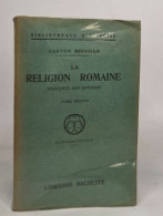 La Religion Romaine D'auguste Aux Antonins / Tome Second - Archéologie
